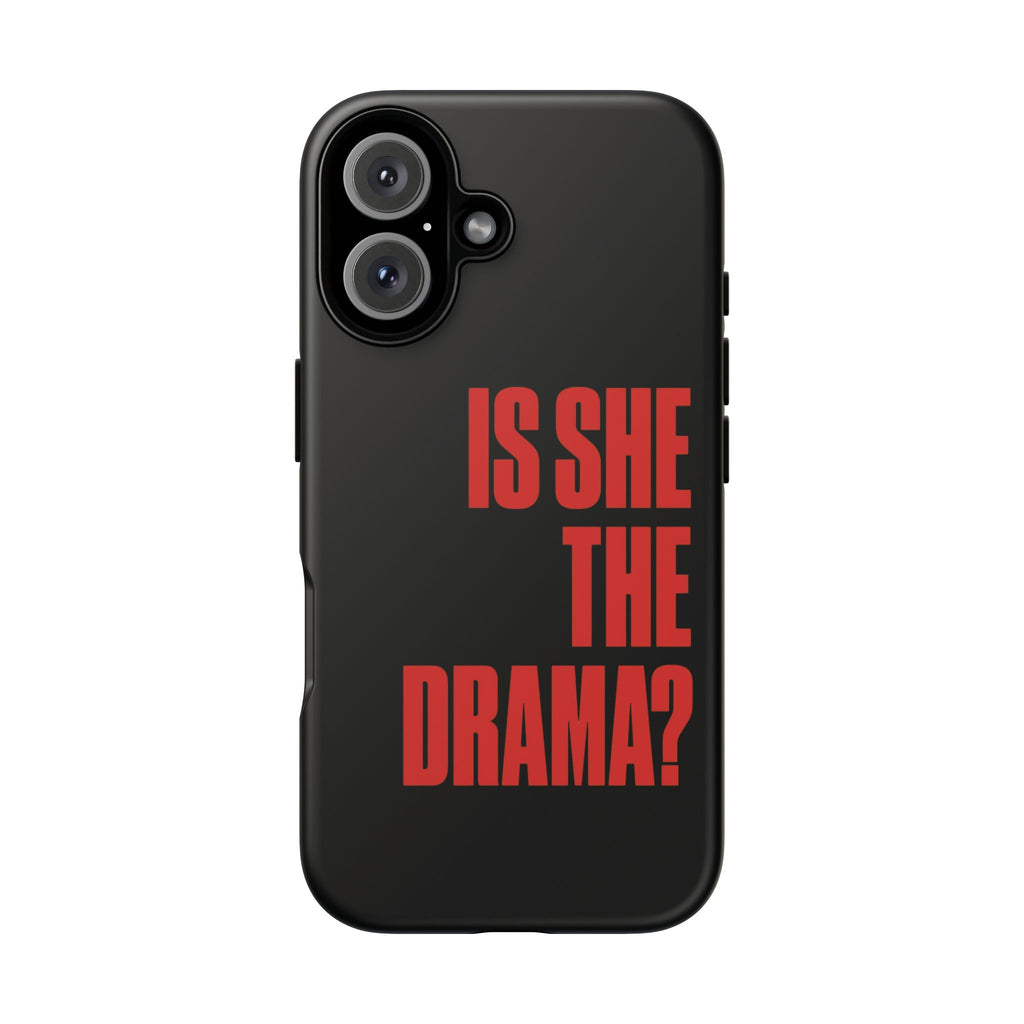 "Is She The Drama?"