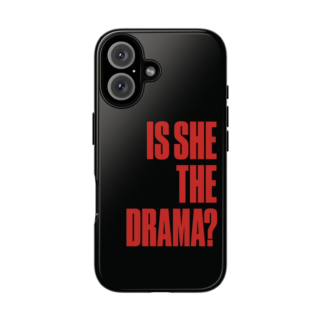 "Is She The Drama?"